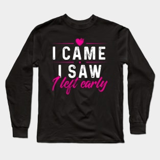 I Came I Saw Long Sleeve T-Shirt